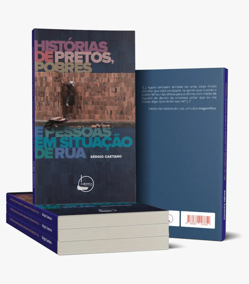 Histórias de Pretos, Pobres e Pessoas em Situação de Rua